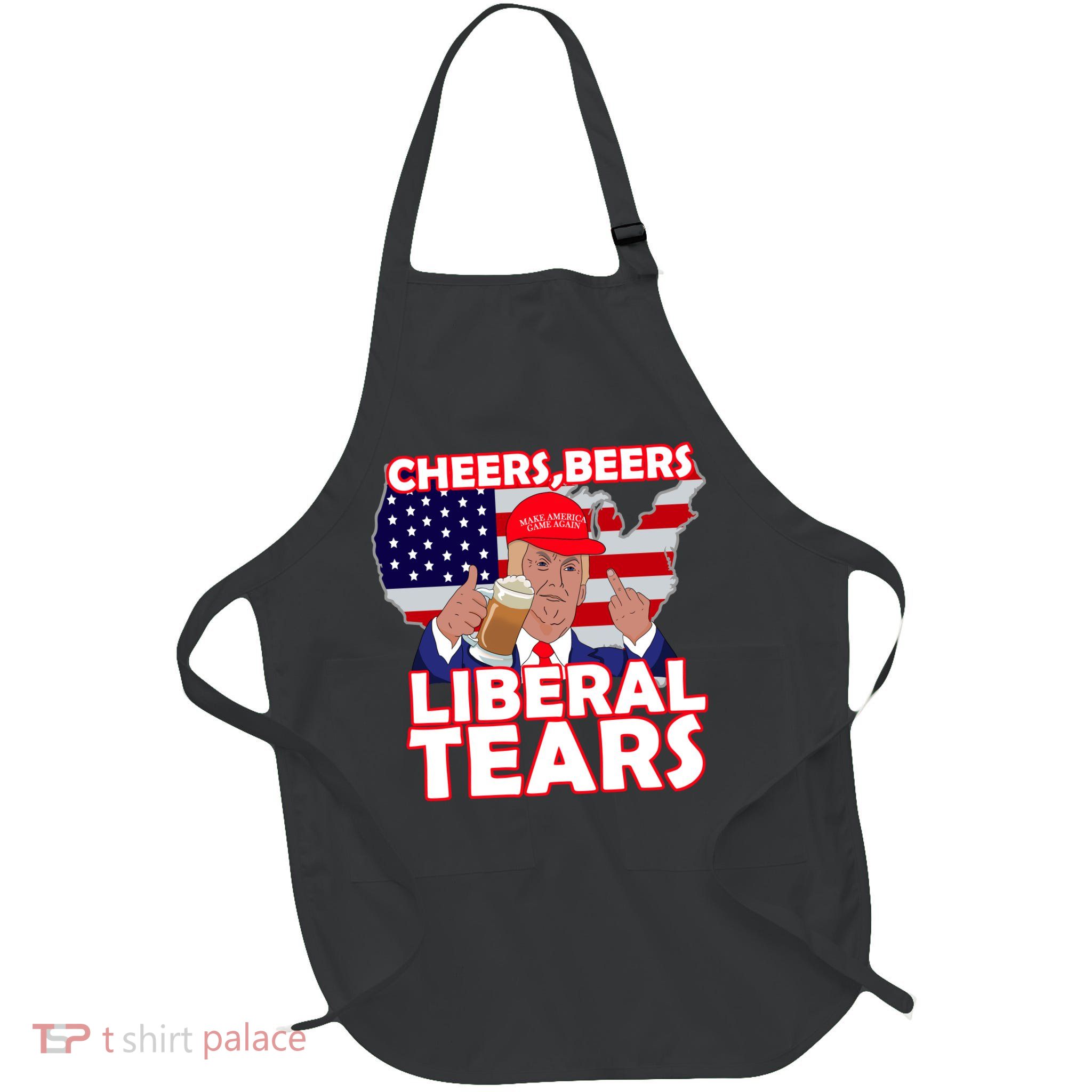 Cheers Beers Liberal Tears Pro Trump Full-Length Apron With Pockets