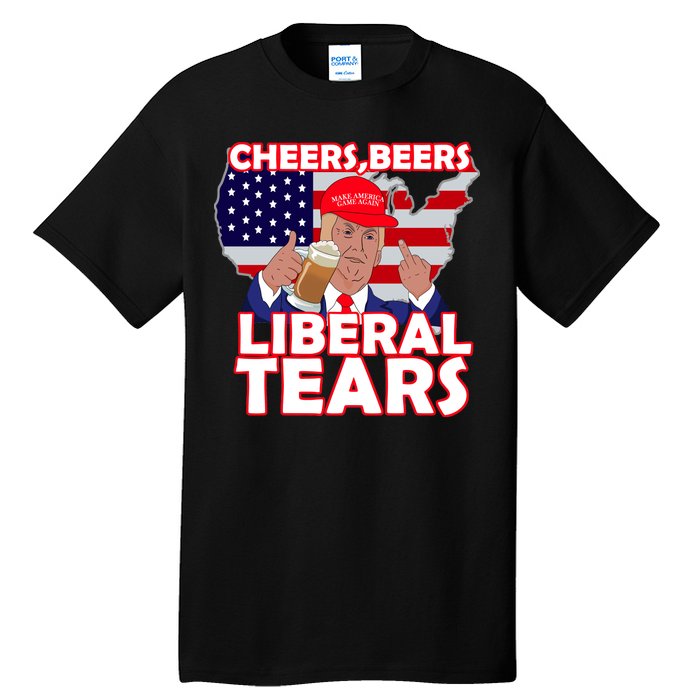 Cheers Beers Liberal Tears Pro Trump Tall T-Shirt