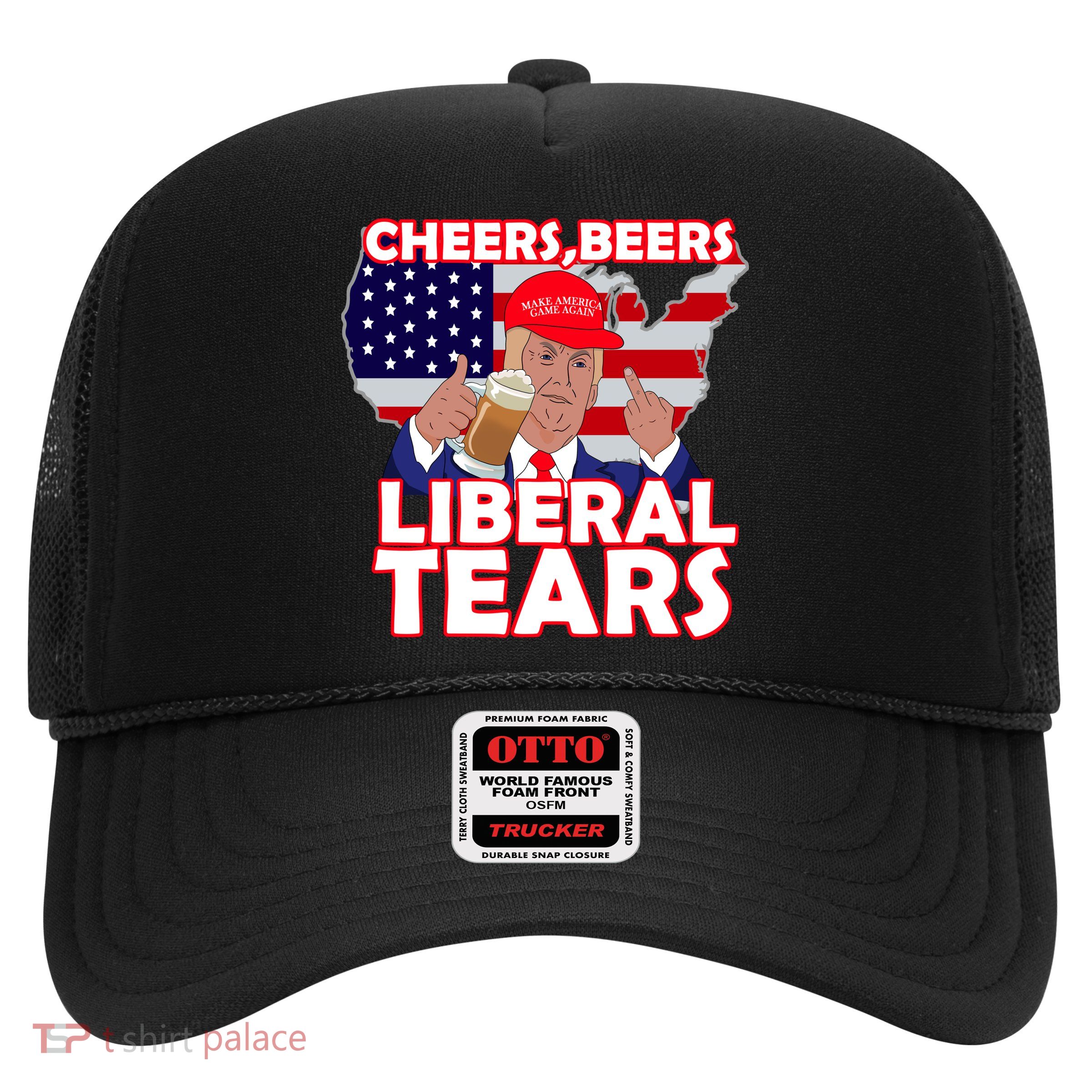 Cheers Beers Liberal Tears Pro Trump Trucker Hat