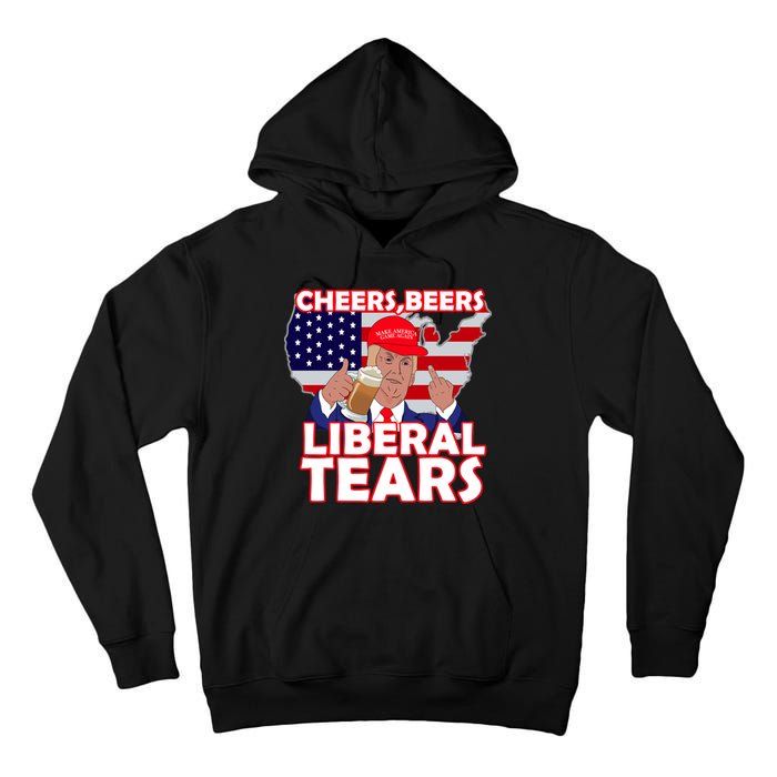 Cheers Beers Liberal Tears Pro Trump Tall Hoodie