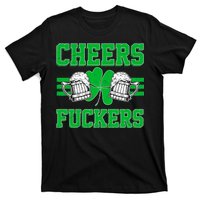 Cheers Fuckers T-Shirt