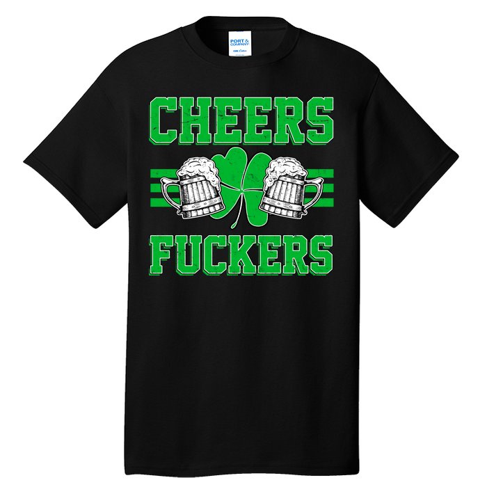 Cheers Fuckers Tall T-Shirt