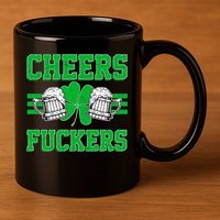 Cheers Fuckers 11oz C Handle Ceramic Mug