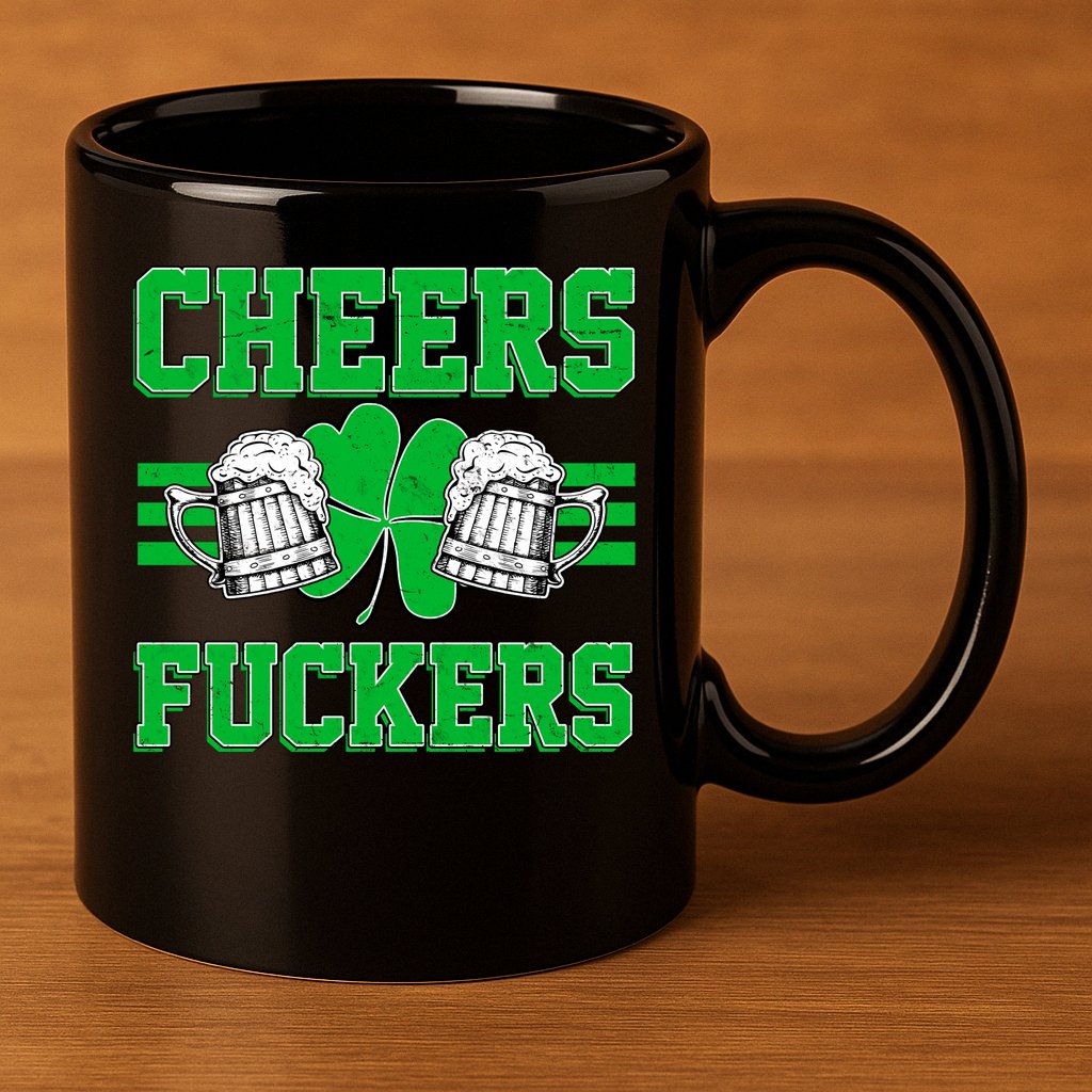 Cheers Fuckers 11oz C Handle Ceramic Mug