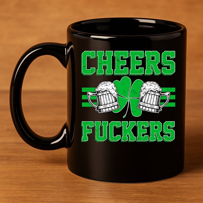 Cheers Fuckers 11oz C Handle Ceramic Mug