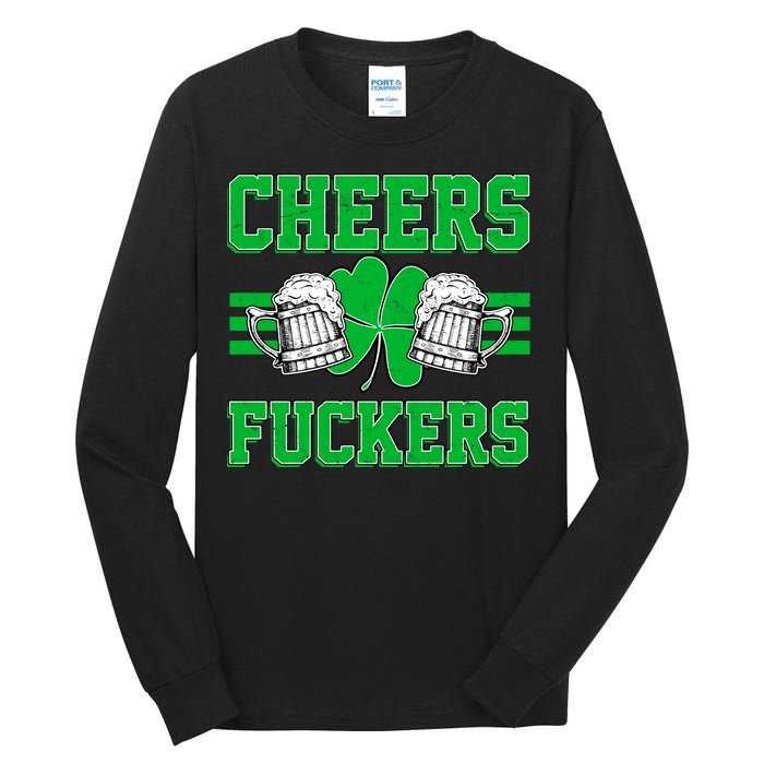 Cheers Fuckers Tall Long Sleeve T-Shirt