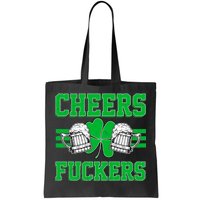 Cheers Fuckers Tote Bag