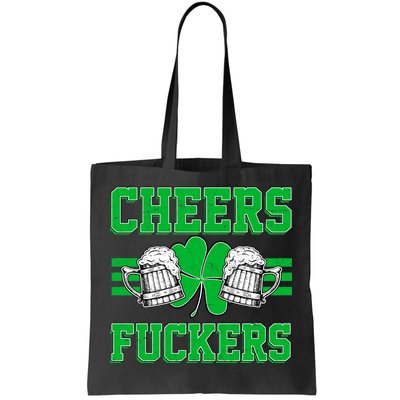 Cheers Fuckers Tote Bag