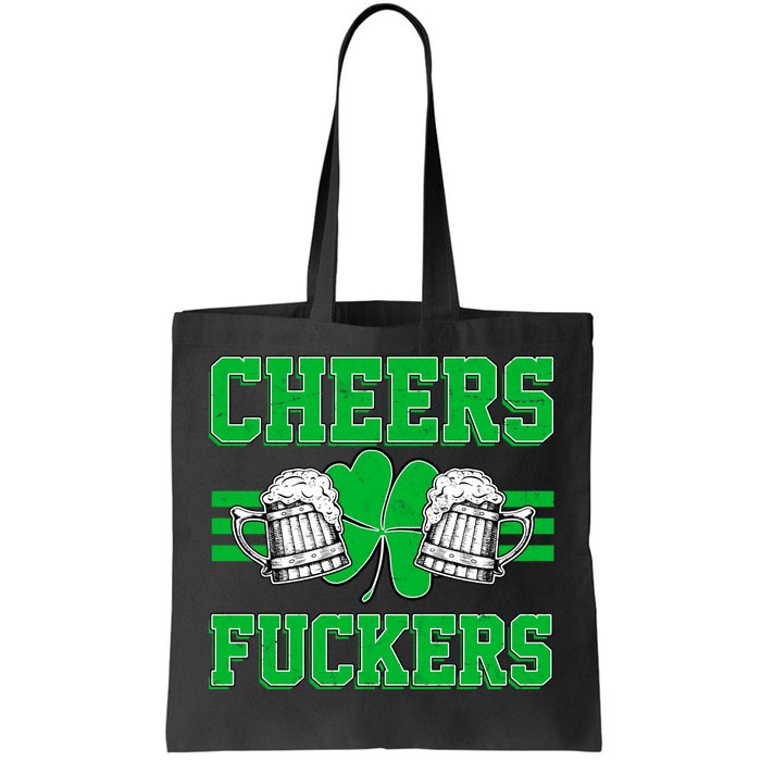 Cheers Fuckers Tote Bag