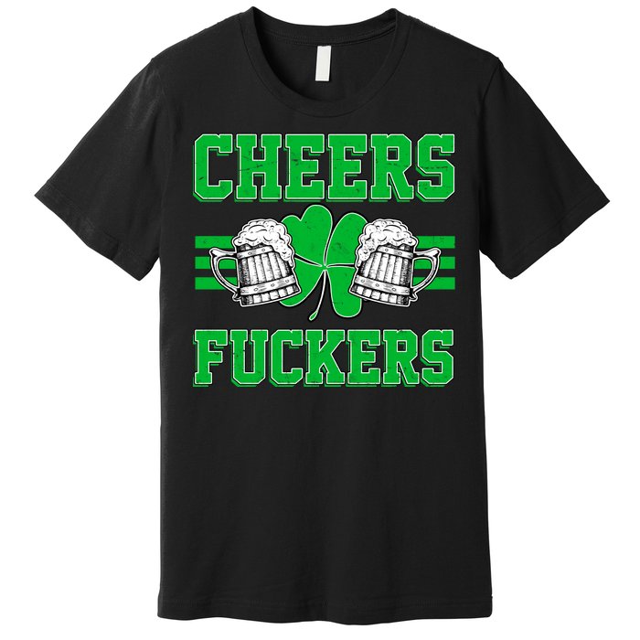 Cheers Fuckers Premium T-Shirt