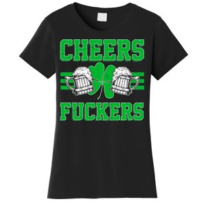 Cheers Fuckers Women's T-Shirt