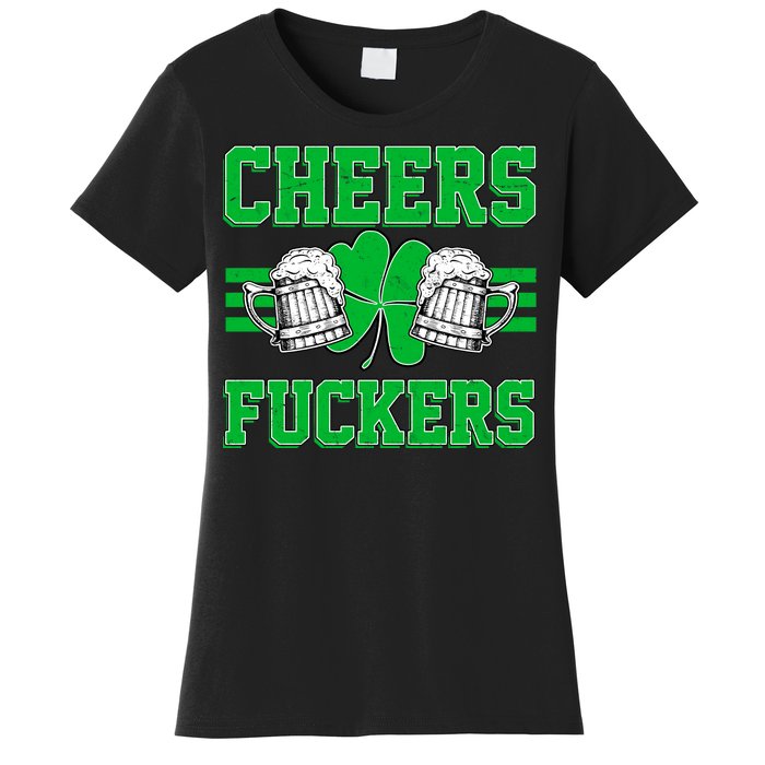 Cheers Fuckers Women's T-Shirt