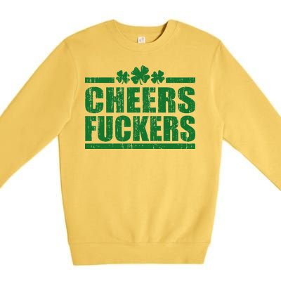 Cheers Fuckers Funny St. Patrick's Day Premium Crewneck Sweatshirt