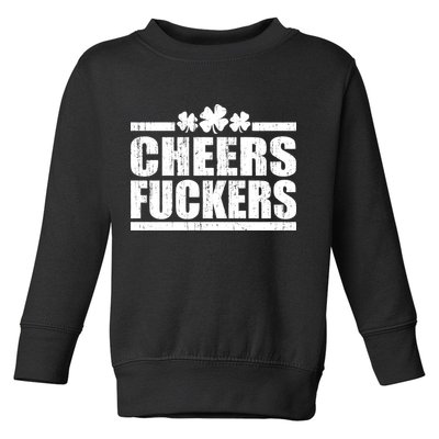 Cheers Fuckers Funny St. Patrick's Day Toddler Sweatshirt