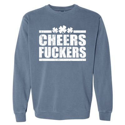 Cheers Fuckers Funny St. Patrick's Day Garment-Dyed Sweatshirt