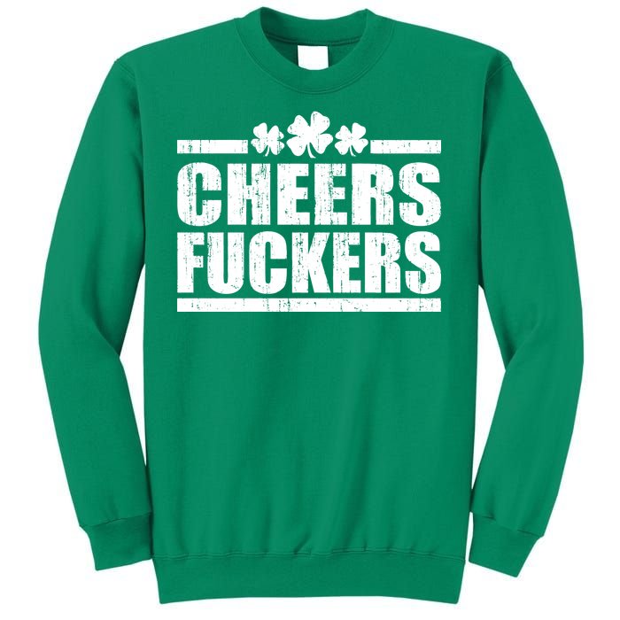 Cheers Fuckers Funny St. Patrick's Day Sweatshirt