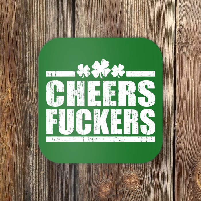 Cheers Fuckers Funny St. Patrick's Day Coaster