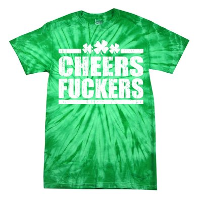 Cheers Fuckers Funny St. Patrick's Day Tie-Dye T-Shirt