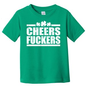 Cheers Fuckers Funny St. Patrick's Day Toddler T-Shirt