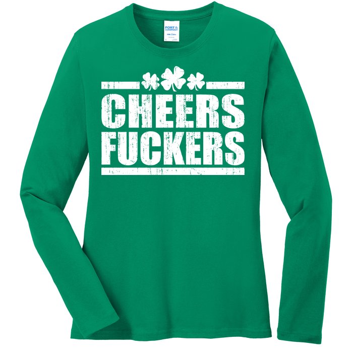 Cheers Fuckers Funny St. Patrick's Day Ladies Long Sleeve Shirt