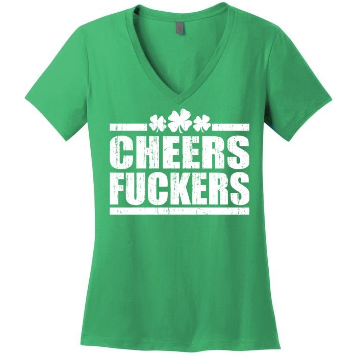 Cheers Fuckers Funny St. Patrick's Day Women's V-Neck T-Shirt