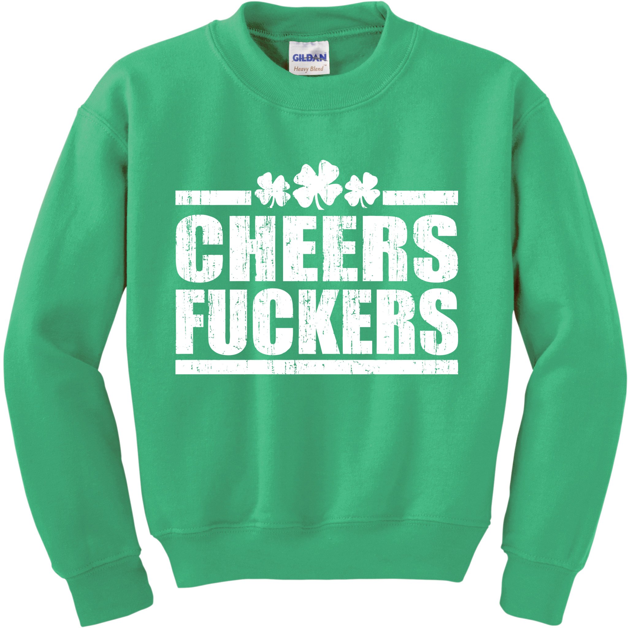 Cheers Fuckers Funny St. Patrick's Day Kids Sweatshirt