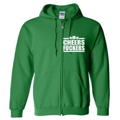 Cheers Fuckers Funny St. Patrick's Day Full Zip Hoodie