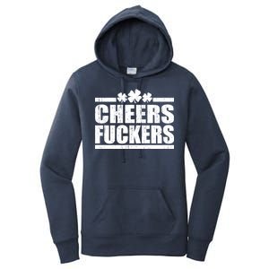 Cheers Fuckers Funny St. Patrick's Day Women's Pullover Hoodie