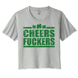 Cheers Fuckers Funny St. Patrick's Day Women's Crop Top Tee