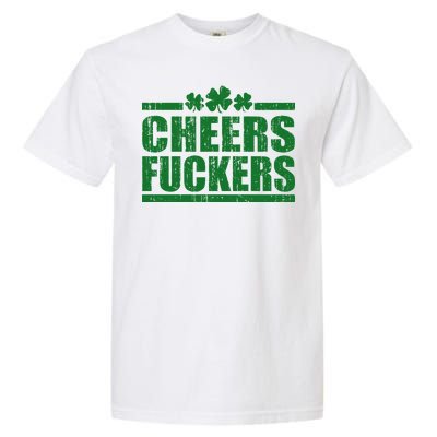 Cheers Fuckers Funny St. Patrick's Day Garment-Dyed Heavyweight T-Shirt