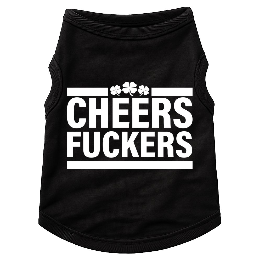 Cheers Fuckers Shamrock Doggie Tank
