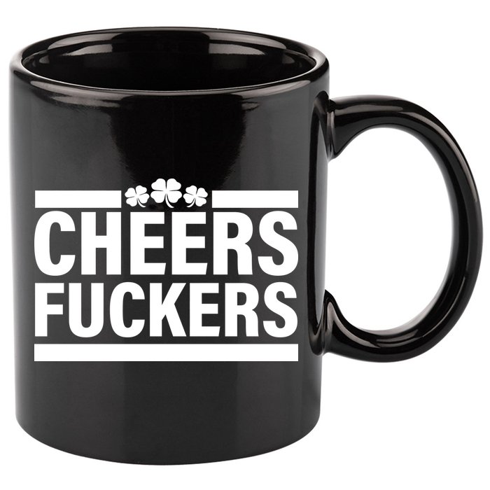 Cheers Fuckers Shamrock 11oz C Handle Ceramic Mug