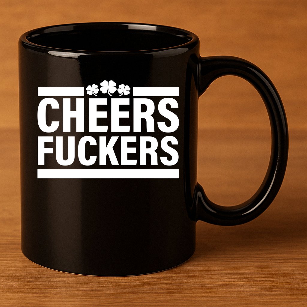 Cheers Fuckers Shamrock 11oz C Handle Ceramic Mug