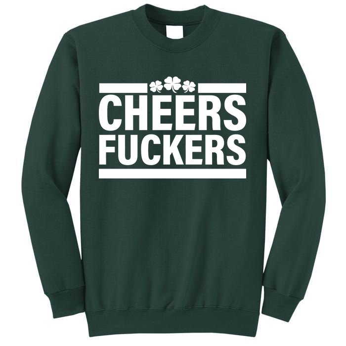 Cheers Fuckers Shamrock Sweatshirt