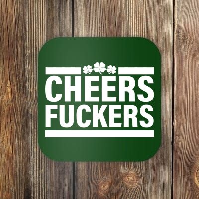 Cheers Fuckers Shamrock Coaster