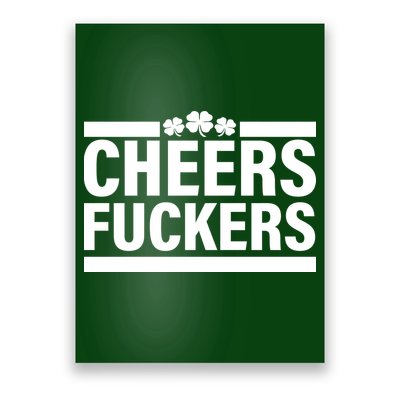 Cheers Fuckers Shamrock Poster