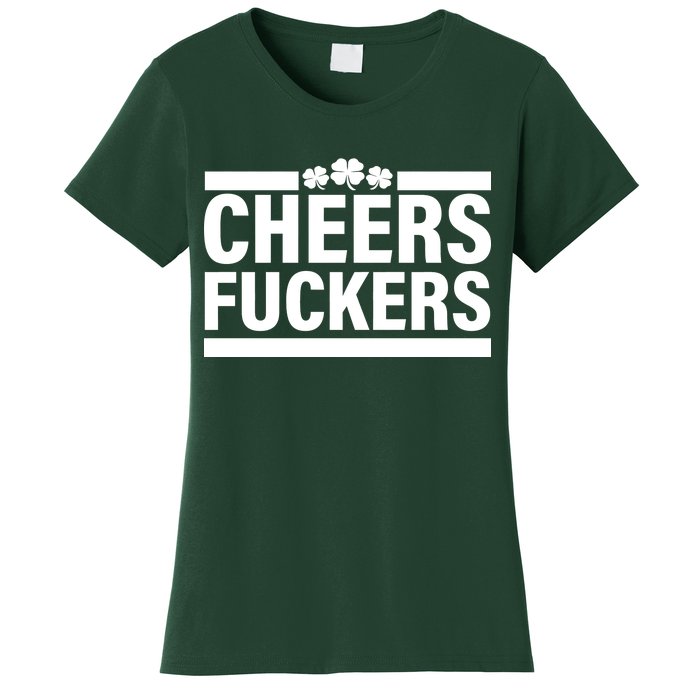 Cheers Fuckers Shamrock Women's T-Shirt