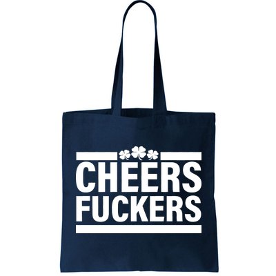 Cheers Fuckers Shamrock Tote Bag