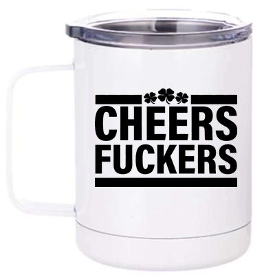 Cheers Fuckers Shamrock 12 oz Stainless Steel Tumbler Cup