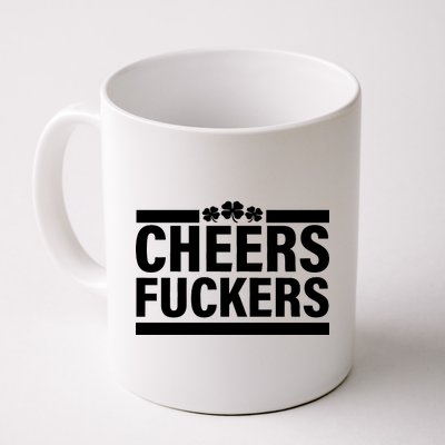 Cheers Fuckers Shamrock Coffee Mug