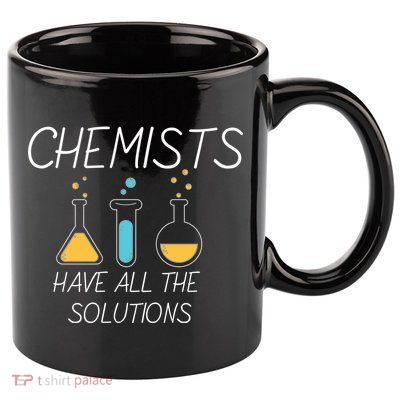 Chemists Have All Solutions 11oz C Handle Ceramic Mug