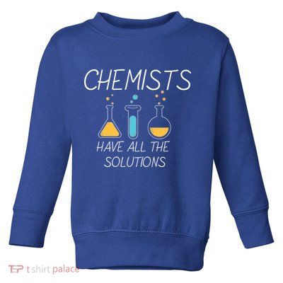 Chemists Have All Solutions Toddler Sweatshirt