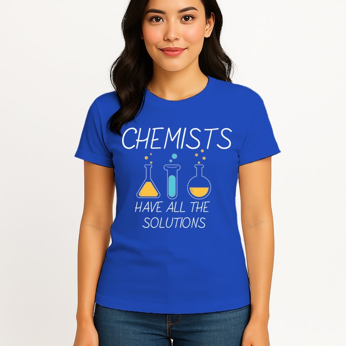 Chemists Have All Solutions Womens T-Shirt