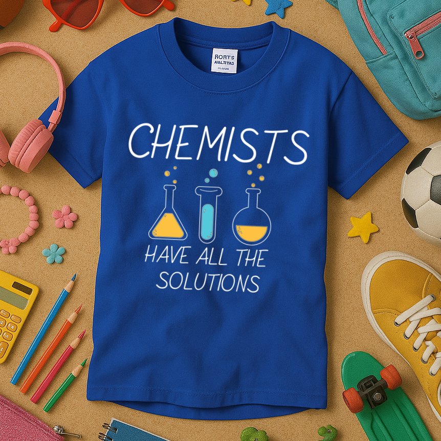 Chemists Have All Solutions Kids T-Shirt