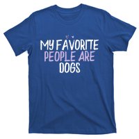 Colored Heart Funny My Favorite People Are Dogs Saying Joke Gift T-Shirt