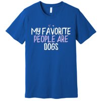 Colored Heart Funny My Favorite People Are Dogs Saying Joke Gift Premium T-Shirt