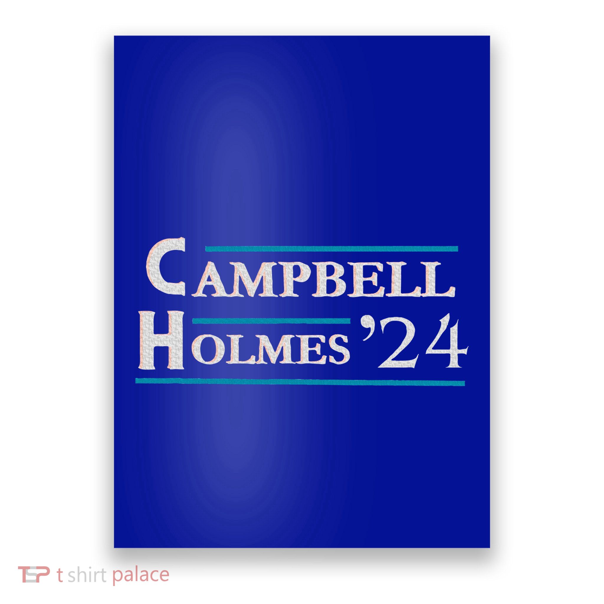 Campbell Holmes For President Poster
