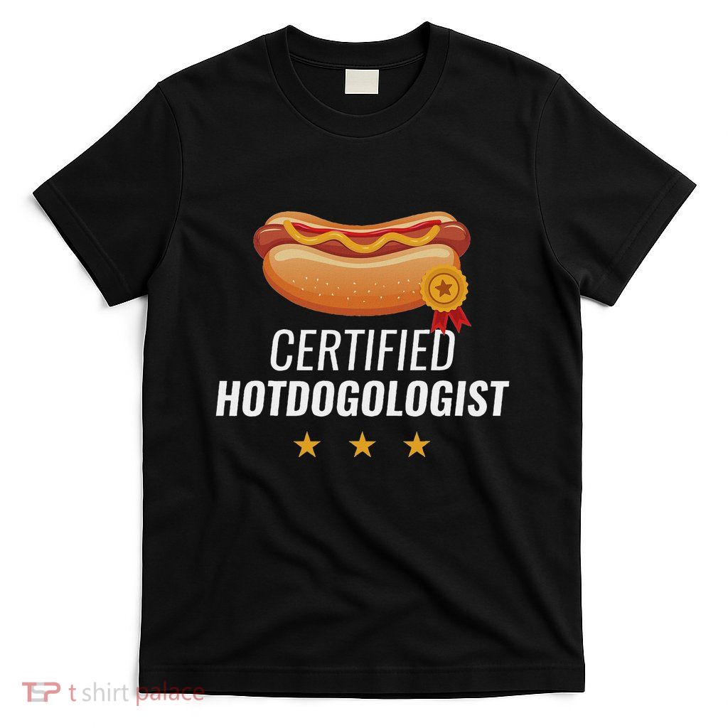 Certified Hotdogologist Funny Hot Dog Gift Hotdog T-Shirt