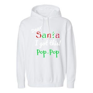 Christmas Holiday Family Santa PoppopS Got This Great Gift Garment-Dyed Fleece Hoodie