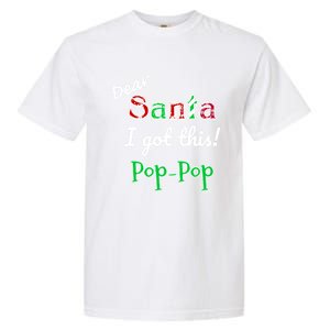 Christmas Holiday Family Santa PoppopS Got This Great Gift Garment-Dyed Heavyweight T-Shirt